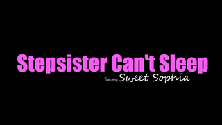 MYFAMILYPIES - Stepsister Cant Sleep On PORNCOMP