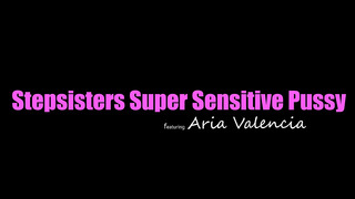 MY FAMILY PIES - Stepsister Aria Valencia Super Sensitive Pussy On PORNCOMP