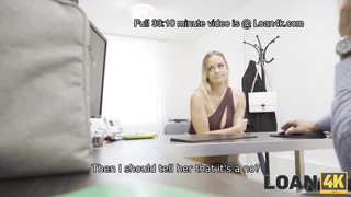 LOAN4K - Making Him Pay Attention