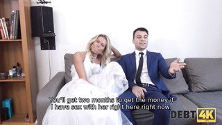 DEBT4K - Groom Has To Watch Bride's Sex With Insistent Debt Collector